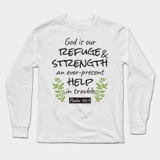 Divine Refuge - Psalm 46:1 for Spiritual Comfort and Strength Long Sleeve T-Shirt